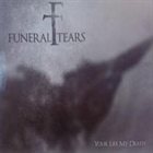 FUNERAL TEARS Your Life My Death album cover