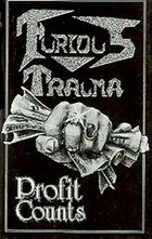 FURIOUS TRAUMA Profit Counts album cover