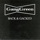GANG GREEN Back & Gacked album cover