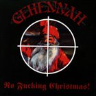 GEHENNAH No Fucking Christmas album cover