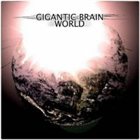 GIGANTIC BRAIN — World album cover