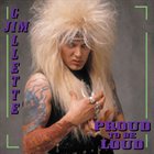 JIM GILLETTE Proud To Be Loud album cover