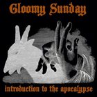 GLOOMY SUNDAY Introduction To The Apocalypse album cover