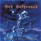GOD DETHRONED Bloody Blasphemy album cover
