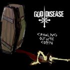 GOD DISEASE Crawling Out Of The Coffin album cover