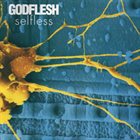 GODFLESH Selfless album cover