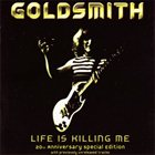 GOLDSMITH Life is Killing Me album cover