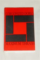 GORGONIZED DORKS Gorgonized Dorks / Maximum Thrash album cover