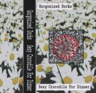 GORGONIZED DORKS Gorgonized Dorks / Sexy Crocodile For Dinner album cover