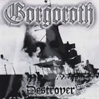 GORGOROTH Destroyer, or About How to Philosophize With the Hammer album cover