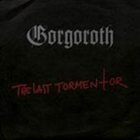 GORGOROTH The Last Tormentor album cover