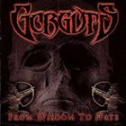 GORGUTS — From Wisdom to Hate album cover