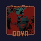 GOYA Doomed Planet album cover