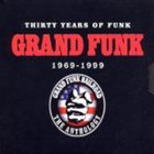 GRAND FUNK RAILROAD Thirty Years of Funk 1969-1999: The Anthology album cover