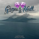 GRAPES IN THE MOUTH Hardcore Dedication album cover