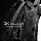 GRAVES OF THE ENDLESS FALL 260 Fast And Slow album cover