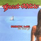 GREAT WHITE Rock Me: The Best Of Great White album cover