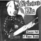 GRINDED NIG Freezer Full of Nigger Heads album cover