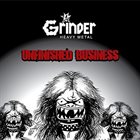 GRINDER Unfinished Business album cover
