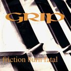 GRIP Friction Burn Fatal album cover