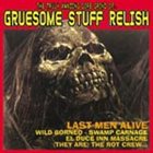 GRUESOME STUFF RELISH Last Men Alive album cover