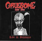 GRUESOME STUFF RELISH Live in Delaware album cover