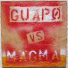 GUAPO Guapo vs Magma album cover