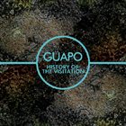 GUAPO — History Of The Visitation album cover