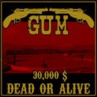 GUM 30,000 $ Dead Or Alive album cover