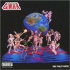 GWAR This Toilet Earth album cover