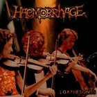 HAEMORRHAGE Loathesongs album cover