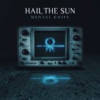 HAIL THE SUN Mental Knife album cover