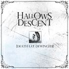 HALLOWS DESCENT Death Lay Dewinged album cover
