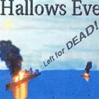 HALLOWS EVE Left for Dead album cover