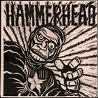 HAMMERHEAD (MN) Anarcho Retardist Terror Exhibit album cover