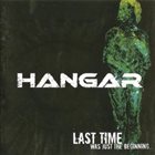 HANGAR Last Time Was Just the Beginning... album cover