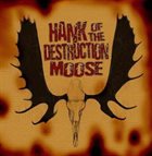 HANK OF THE DESTRUCTION MOOSE Hank of the Destruction Moose album cover