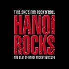 HANOI ROCKS This One's for Rock'n'Roll: The Best of Hanoi Rocks 1980–2008 album cover