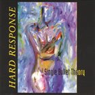 HARD RESPONSE Single Bullet Theory album cover