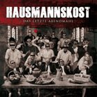 HAUSMANNSKOST Das Letzte Abendmahl / Auf In Die Schlacht album cover