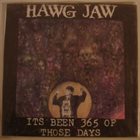 HAWG JAW It's Been 365 Of Those Days album cover