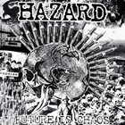 HAZARD Future Is Chaos album cover