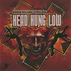 HEAD HUNG LOW Audio Killing Spree album cover