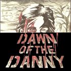 HEARTS FALL FOR DANNY TANNER Dawn Of The Danny album cover