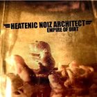 HEATENIC NOIZ ARCHITECT Empire Of Dirt album cover