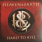 HEAVEN & EARTH Hard to Kill album cover