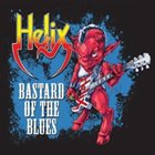 HELIX Bastard Of The Blues album cover