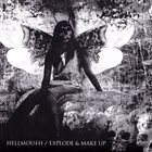 HELLMOUTH Hellmouth / Explode & Make Up album cover
