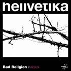 HELLVETIKA Bad Religion // Redux album cover