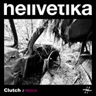 HELLVETIKA Clutch // Redux album cover
